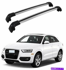 2PCSアルミニウムルーフレールラッククロスバークロスバーアウディQ3 2012-2018のフィット2Pcs Aluminum Roof Rail Racks Cross Bars Cros