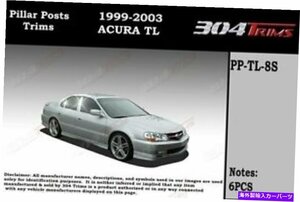 Chrome Pillar Posts 6PCS Acura TL 1999-2003のステンレスドアトリムChrome Pillar Posts 6PCS Stainless Door Trim FOR ACURA TL 1999-2