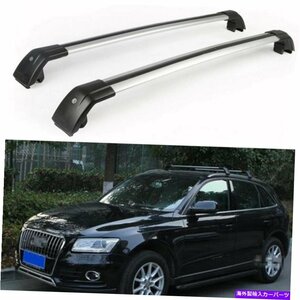 2PCSロック可能な屋根のクロスバークロスバーラックアウディQ5 2009-2018のフィット2Pcs Lockable roof crossbars cross bar Rack fits fo