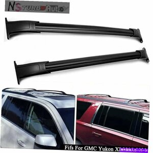 2PCSルーフレールラッククロスバークロスバーはGMC Yukon XL 2015-2020に適合します2Pcs Roof Rail Rack Cross Bars Crossbars Fits for G