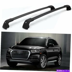 2PCSロック可能な屋根のクロスバークロスバーラックアウディQ5 2019-2021のフィット2Pcs Lockable roof crossbars cross bar Rack fits fo