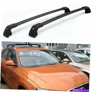 2PCSロック可能な屋根のクロスバークロスバーラックアウディQ3 2012-2018のフィット2Pcs Lockable roof crossbars cross bar Rack fits fo