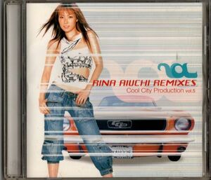 CD★愛内里菜／RINA AIUCHI REMIXES Cool City Production vol.5