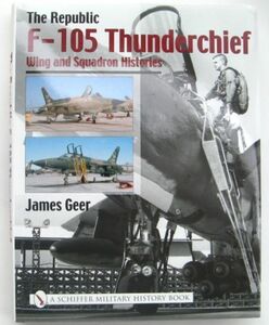 直輸入書　リパブリックF-10rサンダーチーフ：航空団と戦隊の歴史　ベトナム戦争写真多数