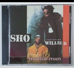 SHO/TROUBLE MAN ギャングスタラブ ヒューストン テキサス ギャングスタラップ G-RAP GANGSTA LUV willie d 同梱 複数割引 送込 送料無料