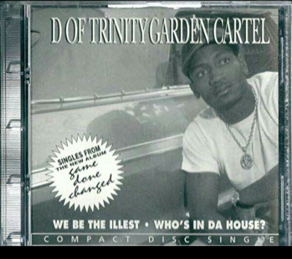 レアシングル D OF TRINITY GARDEN CARTEL /WE BE THE ILLEST/WHO`S IN DA HOUSE サウス ギャングスタラップ GANGSTAG-RAP tgc