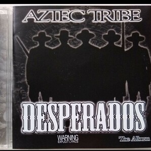 AZTEC TRIBE/DESPERADOS サンディエゴ チカーノラップ ギャングスタラップ カリフォルニア CHICANO GANGSTA G-RAP California