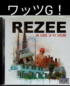 REZEE/NO ROSES IN MY GARDEN ワッツ ロサンゼルス カリフォルニア ウエストコースト watts LOSANGELES california west GANGSTA G-RAP