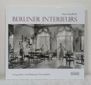 建■ 1910年代～1920年代のベルリンの高級住宅のインテリア写真集 Berliner Interieurs 1910-1930 NICOLAI