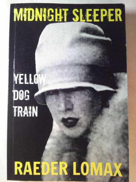 英語小説/Raeder Lomax「Midnight Sleeper:Yellow Dog Train:Visions of the Jazz Age vol.1」