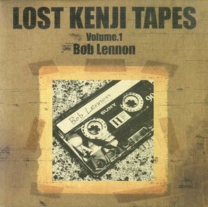 D00138759/CD/Bob Lennon「Lost Kenji Tapes Volume.1(紙ジャケ)」