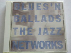 ジャズ・ネットワークス THE JAZZ NETWORKS / BLUES'N BALLADS ★ＣＤ国内盤