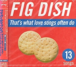 ■ フィグ・ディッシュ (FIG DISH) シカゴ出身の4人組 [ザッツ・ホワット・ラヴ・ソングス・オーフン・ドゥ] 新品 CD 即決 送料サービス♪