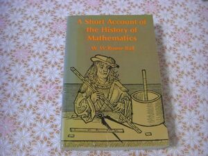 数学洋書 A short account of the history of mathematics by W.W. Rouse Ball 数学の歴史 ラウズボール J30
