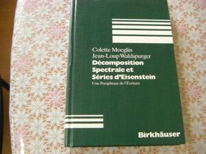 数学洋書Decomposition spectrale et sries d'Eisenstein Colette Moeglin コレット ペクトル分解とアイゼンシュタイン級数 H153