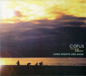 D00126355/CD/カルス&ザ・トゥルー・ビリーヴァーズ(カルス・トンプソン)「Long Nights Are Gone (2004年・CAR-006)」