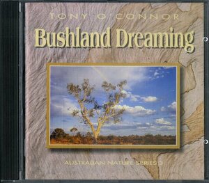 D00125953/CD/トニー・オコナー(TONY OCONNOR)「Bushland Dreaming (1990年・30-72-02・アンビエント・ニューエイジ)」