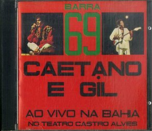 D00160132/CD/Caetano Veloso & Gilberto Gil「Barra 69 - Caetano e Gil Ao Vivo Na Bahia」