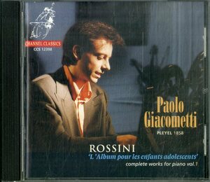 D00154055/CD/Paolo Giacometti / Gioacchino Rossini「Complete Works For Piano Vol.1: Lalbum Pour Les Enfants Adolescents」