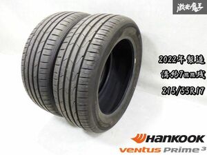 ●7mm残！ 即納 HANKOOK ハンコック VENTUS PRIME3 215/55R17 2022年製 タイヤ 単体 2本 サマータイヤ