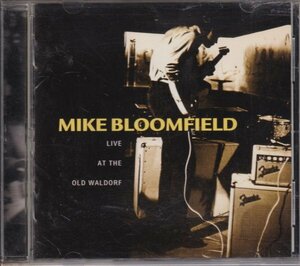 CD (国内盤) 　Mike Bloomfield : LIVE At The Old Waldorf (Sony SICP-8016)