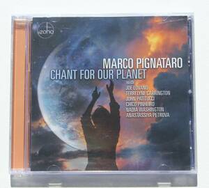Marco Pignataro『Chant For Our Planet』豪華演奏者 Chico Pinheiro, Joe Lovano, John Patitucci, Terri Lyne Carrington 2022年作品