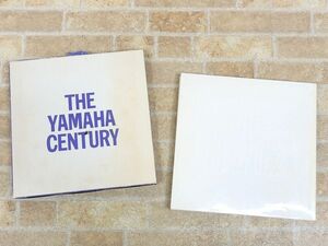 THE YAMAHA CENTURY ヤマハ100年史 昭和62年/非売品 【144y1】