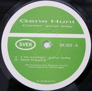 Gene Hunt - Commin' your way Sweden盤12インチ (Get freeky / Jazzie / Chicago HOUSE / TECH HOUSE / 1996)