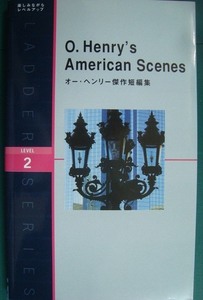 英文★オー・ヘンリー傑作短編集★ラダーシリーズ Level 2★O. Henry's American Scenes