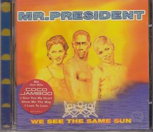 MR. PRESIDENT / ミスター・プレジデント / WE SEE THE SAME SUN /EU盤/中古CD!!46081//