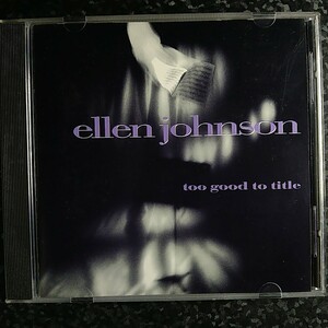 e（輸入盤）エレン・ジョンソン　Ellen Johnson Too Good to Title