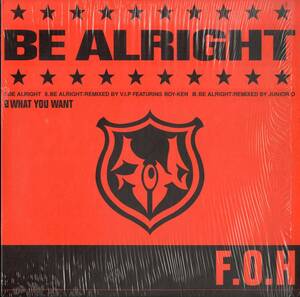 A00534729/12インチ1枚組-33RPM/F.O.H (FULL OF HARMONY)「Be Alright (1999年・VIBLP-F002・ヒップホップ・HIPHOP)」