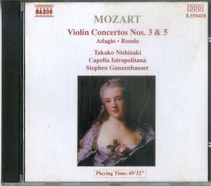 D00159364/CD/Takako Nishizaki/Capella Istropolitana/Stephen Gunzenhauser「Mozart / Violin Concertos Nos. 3 & 5、 Adagio、Rondo」