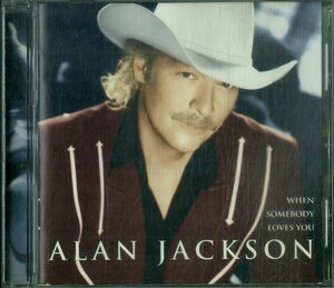 D00159403/CD/Alan Jackson「When Somebody Loves You」