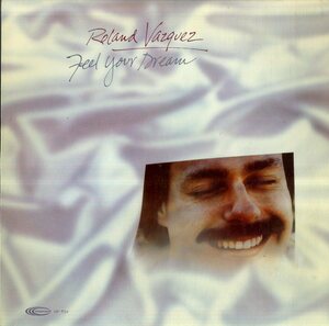 A00435781/LP/ローランド・バスケス(ROLAND VAZQUEZ)「Feel Your Dream (1981年・HF-9710・ジャズファンク・フュージョン)」