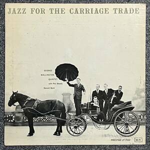 【オリジナル/美品】『 Jazz For The Carriage Trade 』George Wallington Donald Byrd ジョージ・ウォーリントン ドナルド・バード