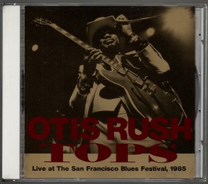 [中古CD] オーティス・ラッシュ/ トップス ~TOPS, Live at The San Francisco Blues Festival, 1985~