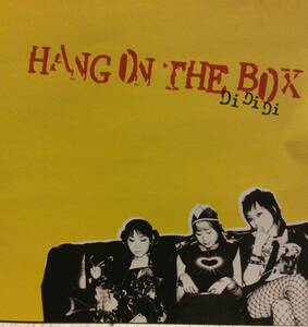 HANG ON THE BOX / ディ・ディ・ディ [CD] 北京出身のガールズ・パンク