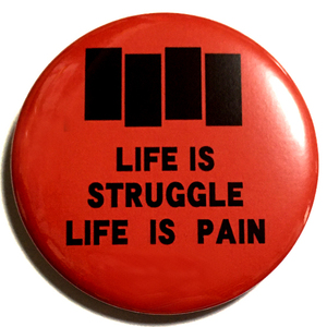 デカ缶バッジ 58mm Black Flag Life Is Struggle Life Is Pain ブラックフラッグ US Hardcore Punk ハードコアパンク