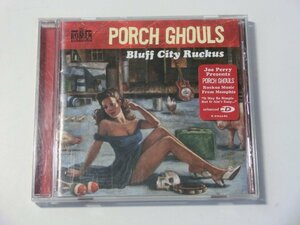 Kml_ZCC516／PORCH GHOULS ポーチ・グールズ：Bluff City Ruckus （輸入CD）