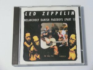 Kml_ZCC532／LED ZEPPELIN：MELANCHOLY DANISH PAGEBOYS (PART 1) （輸入CD）