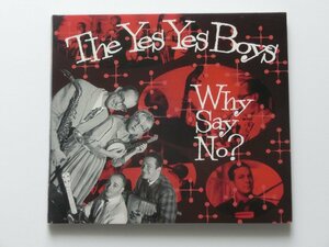 Kml_ZCk751／The Yes Yes Boys：Why Say No? （紙ジャケ　輸入盤）