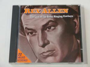Kml_ZC3387／Rex Allen：The Last Of The Great Singing Cowboys　(CD)