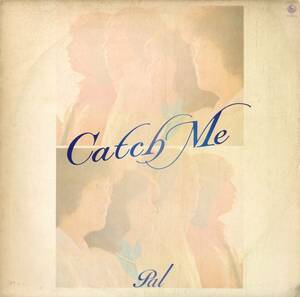 A00570214/LP/PAL (パル・新井正人・渡辺香世)「Catch Me (1980年・SKS-1051・AOR・ライトメロウ)」