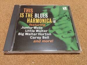 ◆V.A/ THIS IS THE BLUES HARMONICA 2 /Junior Wells/Hammie Nixon/Carey Bell/Shakey Jake/Walto Pace