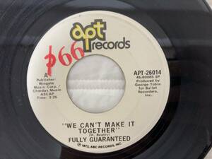 Fully Guaranteed - We Can't Make It Together / Spinning Around＜スウィートソウルの定番!!＞