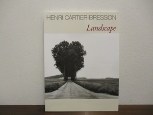 図録 アンリ・カルティエ＝ブレッソン ランドスケープ 二度とない風景展 Henri Cartier-Bresson Landscape