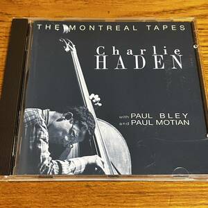 CD チャーリー・ヘイデン CHARLIE HADEN THE MONTREAL TAPES ディスク良好 PAUL BLEY 