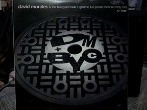 David Morales & The Bad Yard Club / Gimme Luv (Eenie Meenie Miny Mo)