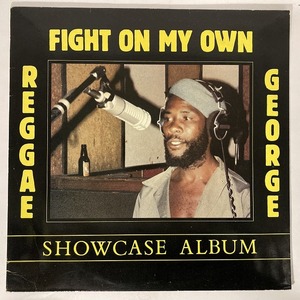 REGGAE GEORGE / FIGHT ON MY OWN (UK-ORIGINAL)